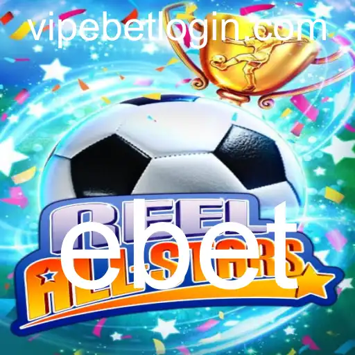 ReelAllStars: O Jogo de Ebet Que Está Conquistando o Mundo